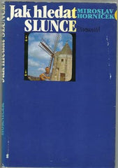 HORNÍČEK; MIROSLAV: JAK HLEDAT SLUNCE. - 1980. Ilustrace VONDRA.