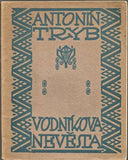 TRÝB; ANTONÍN: VODNÍKOVA NEVĚSTA. - 1909. Janáček. Il. a úprava JAN KONŮPEK; Artěl.