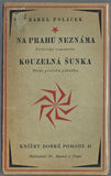 POLÁČEK; KAREL: NA PRAHU NEZNÁMA / KOUZELNÁ ŠUNKA. - 1925. Knížky dobré pohody sv. 2.