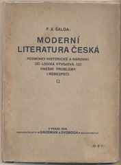ŠALDA; F. X.: MODERNÍ LITERATURA ČESKÁ. - 1909. 1. vyd. Podmínky historické a národní. Logika vývojová. Dnešní problémy a nebezpečí.