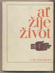 NEUMANN; S. K.: AŤ ŽIJE ŽIVOT. - 1971. Ilustrace JOSEF ČAPEK.