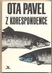 PAVEL; OTA: Z KORESPONDENCE. - 1990. Ota Pavel.
