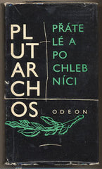 PLUTARCHOS: PŘÁTELÉ A POCHLEBNÍCI. - 1970. Obálka ŠMERDA. Ilustrace BURANT.