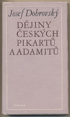 DOBROVSKÝ; JOSEF: DĚJINY ČESKÝCH PIKARTŮ A ADAMITŮ. - 1978.