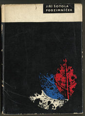 ŠOTOLA; JIŘÍ: PODZIMNÍČEK. - 1967. 1. vyd. Edice Cesty; sv. 92. Obálka VÁCLAV SIVKO. /60/