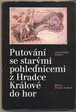 ČERNÝ; FRANTIŠEK:PUTOVÁNÍ SE STARÝMI POHLEDNICEMI Z HRADCE KRÁLOVÉ DO HOR. - 1988. Okamžiky.