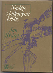 SKÁCEL; JAN: NADĚJE S BUKOVÝMI KŘÍDLY. - 1983. Il. Vl. TESAŘ. /t/