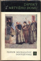 DOSTOJEVSKIJ; FJODOR MICHAJLOVIČ: ZÁPISKY Z MRTVÉHO DOMU. - 1973.