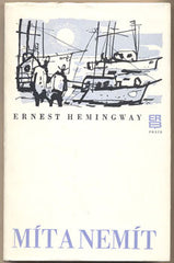 HEMINGWAY; ERNEST: MÍT A NEMÍT. - 1979.