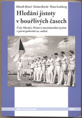 BENEŠ; Z.; KOVÁČ; D.; LEMBERG; H.: HLEDÁNÍ JISTOTY V BOUŘLIVÝCH ČASECH. - 2006. /Historie/