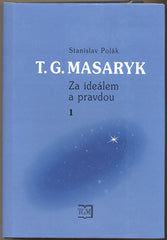 POLÁK; STANISLAV: T. G. MASARYK. - 2000. /Historie/