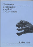 HAIN; RADAN: TEORIE A STÁTNÍ PRÁVO V MYŠLENÍ T. G. MASARYKA. - 2006. /Historie/