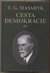 MASARYK; T. G.: CESTA DEMOKRACIE IV. - 1997. /Historie/