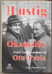 LUSTIG; ARNOŠT: OKAMŽIKY. - 2003.