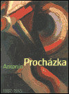 ANTONÍN PROCHÁZKA 1882 - 1945 - 2002. Monografie.