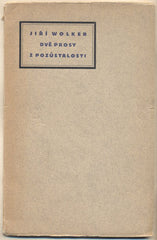 WOLKER; JIŘÍ: DVĚ PROSY Z POZŮSTALOSTI. - 1931.