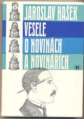 HAŠEK; JAROSLAV: VESELE O NOVINÁCH A NOVINÁŘÍCH. - 1983. Ilustrace JIŘÍ SLÍVA.