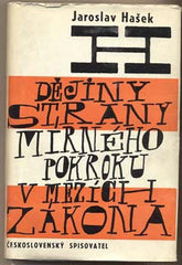 HAŠEK; JAROSLAV: POLITICKÉ A SOCIÁLNÍ DĚJINY STRANY MÍRNÉHO POKROKU V MEZÍCH ZÁKONA. - 1963. 1. vyd. Obálka SEYDL.
