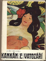 MUCHA; JIŘÍ: KANKÁN SE SVATOZÁŘÍ.  - 1969. 1. vyd. Alfons Mucha. Obálka PÁNEK.