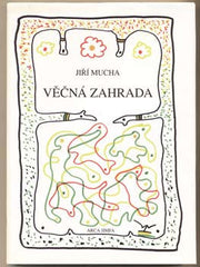MUCHA; JIŘÍ: VĚČNÁ ZAHRADA.  - 1994.