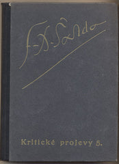 ŠALDA; F. X.: KRITICKÉ PROJEVY - 5 (1901-1904). - 1951.