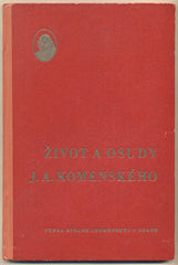 KARAS; FRANTIŠEK; STREJČEK; KAREL: ŽIVOT A OSUDY J. A. KOMENSKÉHO. - Spolek Komenský.