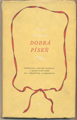 KOHOUT; PAVEL: DOBRÁ PÍSEŇ. - 1952. 1. vyd. Edice Boje. /divadlo/60/