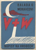 VOSKOVEC a WERICH: BALADA O MORAVCOVI. NÁPISY NA HROBECH. - (1946). Kresba HOFFEMEISTR; obálka CUBR. /w/divadlo/