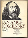 FLOSS; PAVEL: JAN AMOS KOMENSKÝ. - 1970. Profil.