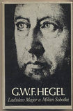 MAJOR; LADISLAV; SOBOTKA; MILAN: G. W. F. HEGEL. - 1979. Život a dílo. /filozofie/