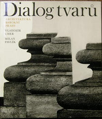 UHER; VLADIMÍR; PAVLÍK; MILAN: DIALOG TVARŮ. - 1974. Architektura barokní Prahy.