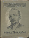 SPISY OTOKARA BŘEZINY. 3 svazky. - 1933. Úprava FRANTIŠEK BÍLEK. Otokar Březina. Básně; Prosa; Prvotiny.