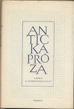 1971. Longos. Dafnis a Chloé. Héliodóros. Příběhy aithiopské.