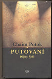 POTOK; CHAIM: PUTOVÁNÍ. - 2002. Dějiny Židů.