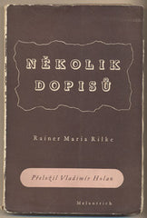 RILKE; RAINER MARIA: NĚKOLIK DOPISŮ. - 1940. Přeložil HOLAN. Úprava MUZIKA.