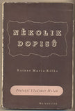 RILKE; RAINER MARIA: NĚKOLIK DOPISŮ. - 1940. Přeložil HOLAN. Úprava MUZIKA.