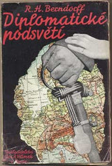 BERNDORFF; H. R.: DIPLOMATICKÉ PODSVĚTÍ. - 1932.
