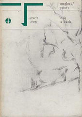 MERLEAU-PONTY; MAURICE: OKO A DUCH A JINÉ ESEJE. - 1971. Obelisk; edice Teorie /Texty; typo ZDENĚK ZIEGLER; /filozofie/filozofické eseje/
