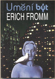 FROMM; ERICH: UMĚNÍ BÝT. - 1994. /filosofie/psychologie/