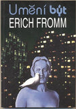 FROMM; ERICH: UMĚNÍ BÝT. - 1994. /filosofie/psychologie/