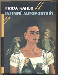 KAHLO; FRIDA: INTIMNÍ AUTOPORTRÉT. - 2003. Edice Karawana.