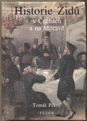 PĚKNÝ; TOMÁŠ: HISTORIE ŽIDŮ V ČECHÁCH A NA MORAVĚ. - 1993. Edice Judaika. /historie/