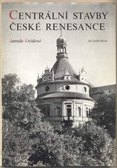 KRČÁLOVÁ; JARMILA: CENTRÁLNÍ STAVBY ČESKÉ RENESANCE. - 1976. /architektura/
