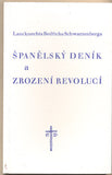 LANCKNECHTA BEDŘICHA SCHWARZENBERGA ŠPANĚLSKÝ DENÍK A ZROZENÍ REVOLUCÍ. - 1992. Bedřich Schwarzenberg /historie/