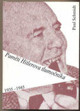 SCHMIDT; PAUL: PAMĚTI HITLEROVA TLUMOČNÍKA 1935 - 1945. - 1997. /historie/
