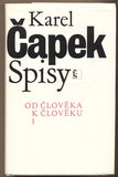 ČAPEK; KAREL: OD ČLOVĚKA K ČLOVĚKU I.  - 1988. Spisy Karla Čapka XIV. /kc/