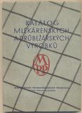 KATALOG MLÉKÁRENSKÝCH A DRŮBEŽÁŘSKÝCH VÝROBKŮ. - (1954). Ministerstvo potravinářského průmyslu.