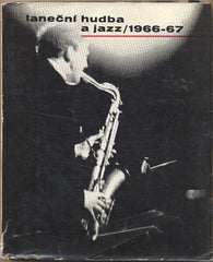 TANEČNÍ HUDBA A JAZZ / 1966 - 67. - 1967. Dorůžka; Hořec; Kotek.