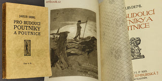DEML; JAKUB: PRO BUDOUCÍ POUTNÍKY A POUTNICE. - 1913. Ilustrace FRANTIŠEK BÍLEK /sr/