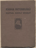 VESELÝ; ADOLF: KNIHA INTERIEURŮ. - 1913. Dřevoryt FRANTIŠEK KOBLIHA. Podpis autora.